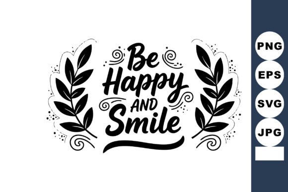 Evaluating the Be Happy and Smile Inspirational Motivational Vector for Creative Projects