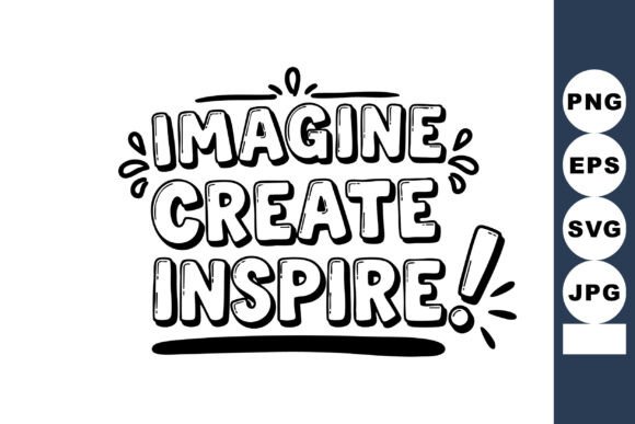 Unlocking Potential: The Power of the Imagine Create Inspire Motivational Phrase